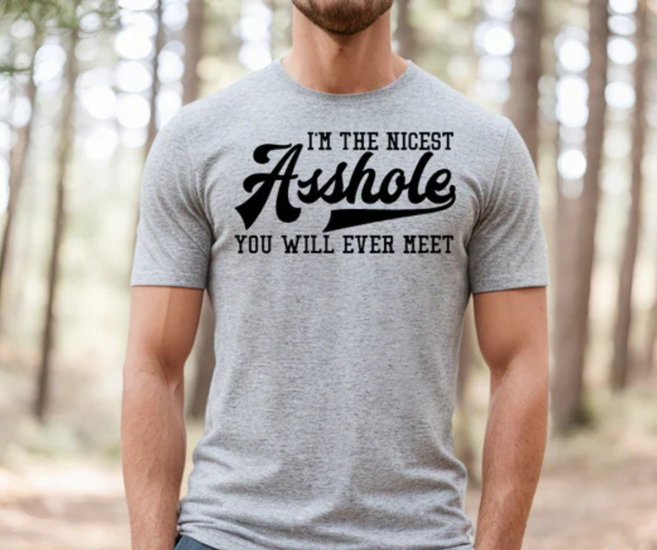Nicest Asshole Tee